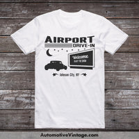 Airport Drive-In Johnson City New York Movie Theater T-Shirt White / S Drive In T-Shirt