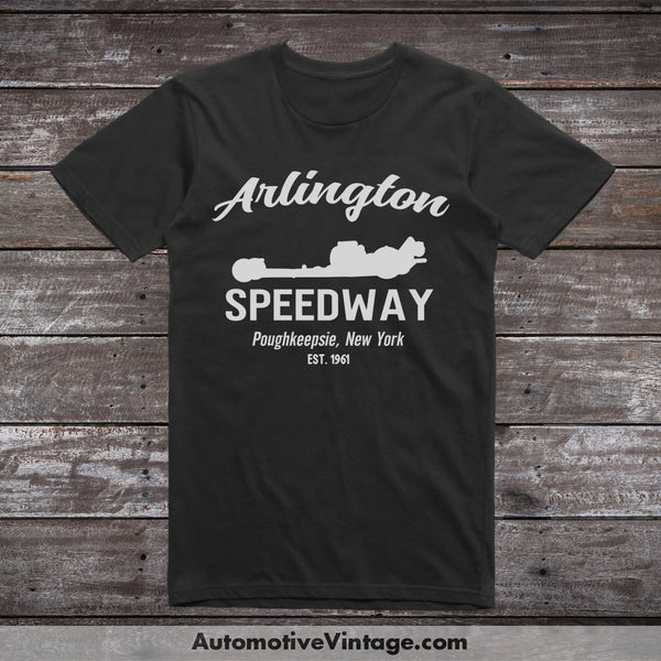 Arlington Speedway Poughkeepsie New York Drag Racing T-Shirt Black / S