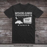 Bay Shore Sunrise Drive-In New York Movie Theater T-Shirt Black / S Drive In T-Shirt