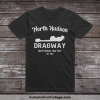 North Hudson Dragway New York Drag Racing T-Shirt Black / S