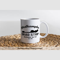 Westhampton Drag Strip New York Racing Coffee Mug White