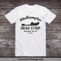 Westhampton Drag Strip New York Racing T-Shirt White / S